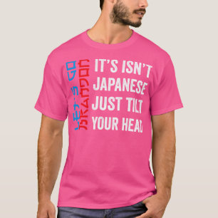 T-shirt Son Japonais N'Est Que Tilter La Tête Laisser Alle