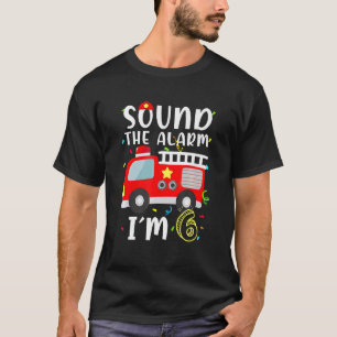 T-shirt Son L'alarme Je suis 6 Anniversaire Garçon Pompier
