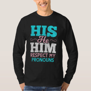 T-shirt Son Lui Respecte Mes Pronononounes Trans Men Trans