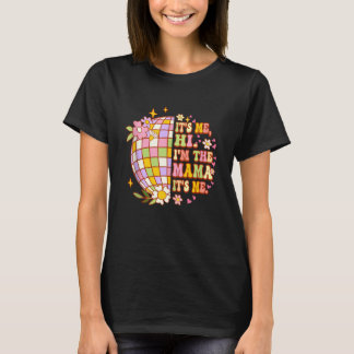 T-shirt Son Me Hi Im The Mama It’Me Retro Disco Mothers