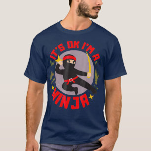 T-shirt Son Ok Im A Ninja Cool Ninja Guerrier Drôle Cadea