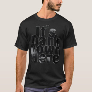 T-shirt Son Sombre Ici En Bas