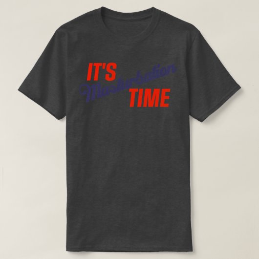 T-shirt Son temps de masturbation (Design devant)