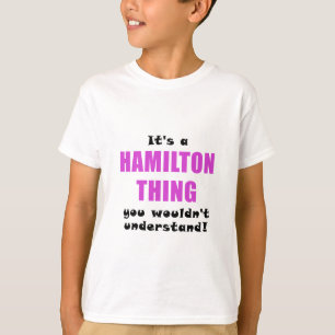 T-shirt Son une chose de Hamilton que vous ne comprendriez