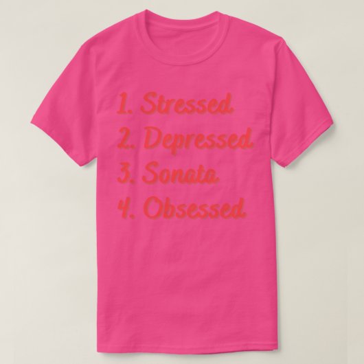 T-shirt Sonate Déprimée Et Stressée Obsédée (Design devant)