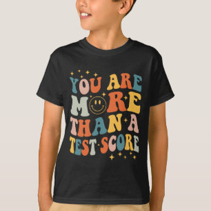T-shirt Sont Plus Qu'Un Test Score Teacher Test Day Gro