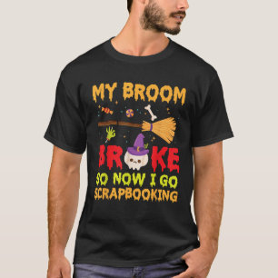 T-shirt Sorcière du jour d'Halloween, mon balai s'est cass