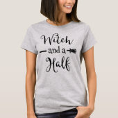 T-shirt Sorcière Et Une Moitié (Devant)