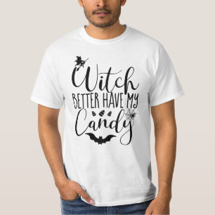 T-shirt Sorcière ferait mieux d'avoir mes bonbons - chauve