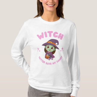 T-shirt Sorcière Il Vaut Mieux Avoir Mon Bonbon