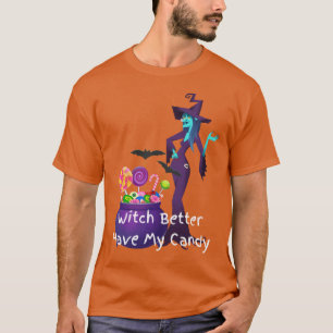 T-shirt Sorcière Il Vaut Mieux Avoir Mon Bonbon