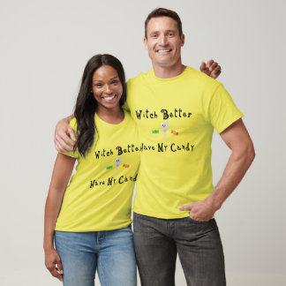 T-shirt Sorcière Il Vaut Mieux Avoir Mon Bonbon | Lettres 