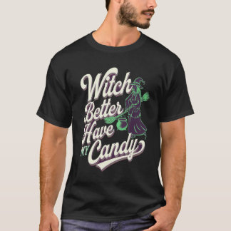 T-shirt Sorcière Mieux Avoir Mon Bonbon Halloween