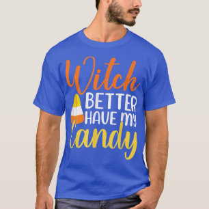 T-shirt Sorcière Mieux Avoir Mon Bonbon HalloweenDrôle Hom