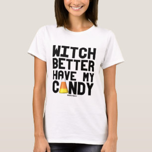 T-shirt Sorcière mieux avoir mon bonbon maïs - - .png