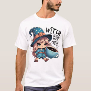 T-shirt Sorcière Mieux Avoir Mon Café – Drôle de Sorcière