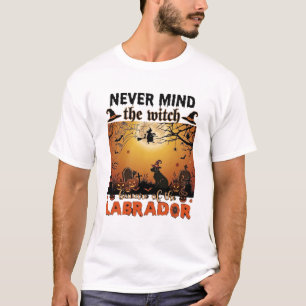 T-shirt Sorcière, n'importe quoi, Labrador Méfiez-vous de
