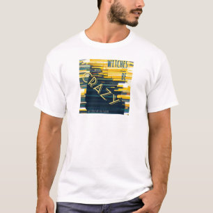 T-shirt Sorcières être fou (hommes)
