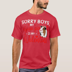 T-shirt Sorry Boys My Guinea Pig Is My Valentine Funny Gui