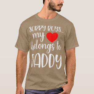 T-shirt Sorry Boys My Heart Belongs o Daddy Girl Valentine