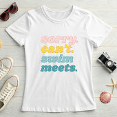 T-shirt Sorry Can’t Swim Meets; Funny Summer Retro Pastels