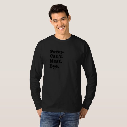 T-shirt Sorry Can't Bye Meat (Devant entier)