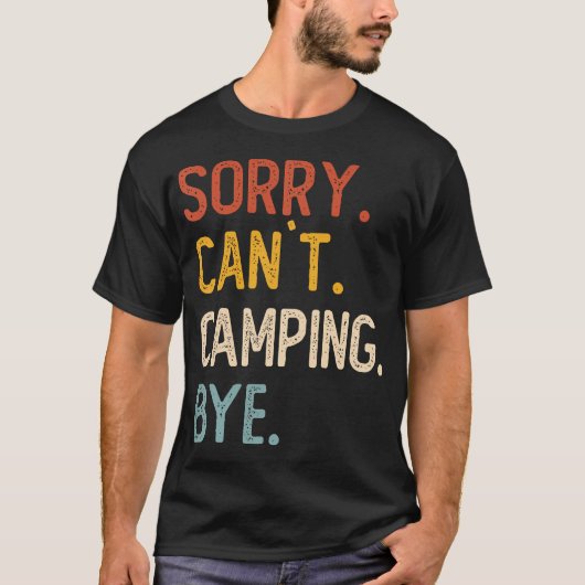 T-shirt Sorry Can'T Camping Bye Shirts Funny Camping Lover (Devant)