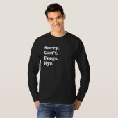 T-shirt Sorry Can't Frogs Bye     Frogs (Devant entier)