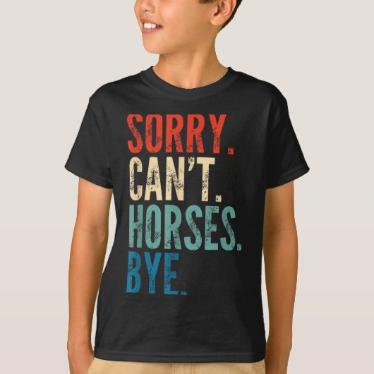 T-shirt Sorry Can't Horses Bye Funny Riding Equestrian Vin (Devant)