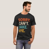 T-shirt Sorry Can'T Lake Bye Lake (Devant entier)