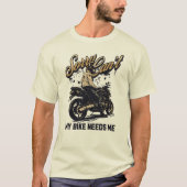 T-shirt Sorry Can't My Bike Needs Me Funny Motorcycle (Devant)