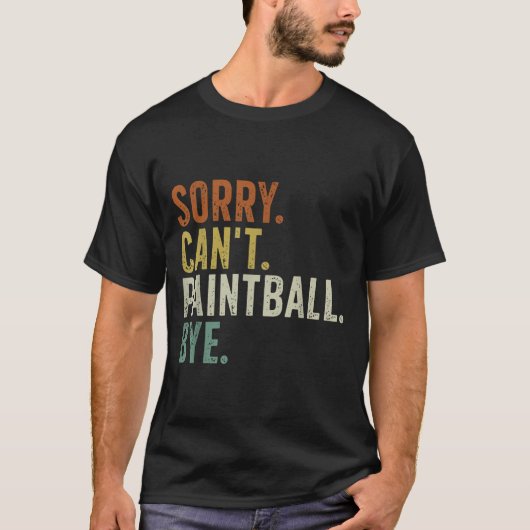 T-shirt Sorry Can't Paintball Bye (Devant)