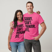 T-shirt Sorry Can'T Parkour Bye (Unisexe)