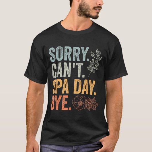 T-shirt Sorry Can't Retro Spa Day Appreciation For A Girls (Devant)