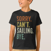 T-shirt Sorry Can't Sailing Bye (Devant)