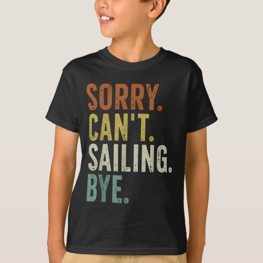 T-shirt Sorry Can't Sailing Bye  (Devant)