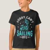 T-shirt Sorry Can't, Sailing Bye  (Devant)