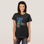 T-shirt Sorry Can't Softball Bye Funny Softball Lover (Devant entier)