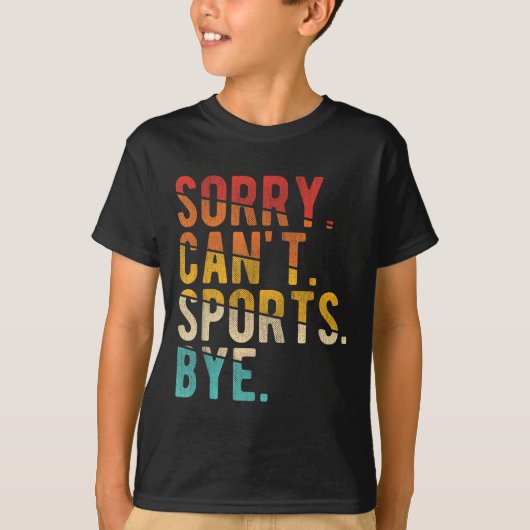 T-shirt Sorry Can't Srts Bye (Devant)