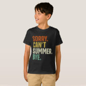 T-shirt Sorry Can't Summer Bye Funny Design (Devant entier)