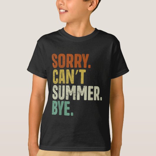 T-shirt Sorry Can't Summer Bye Funny Design (Devant)