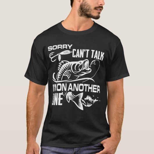 T-shirt Sorry Can't Talk I'm On Another Line Funny Fishing (Devant)