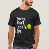 T-shirt Sorry Can'T Tennis Bye Tennis (Devant)