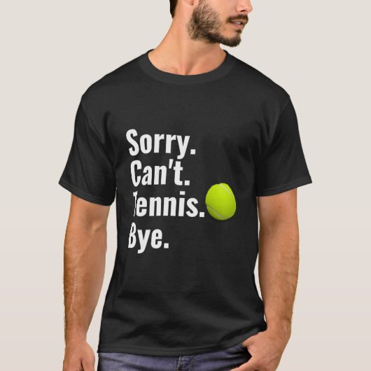 T-shirt Sorry Can'T Tennis Bye Tennis (Devant)
