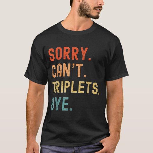 T-shirt Sorry Cant Triplets Bye Busy Tired Parents Toddler (Devant)