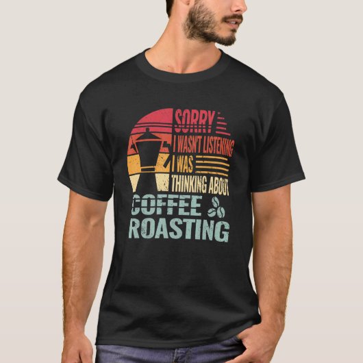 T-shirt Sorry Coffee Roasting men caffeine barista retro f (Devant)