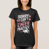 T-shirt Sorry I Can't I Have Cheer Practice Cheerleader  (Devant)