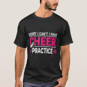 T-shirt Sorry I Can't I Have Cheer Practice Cheerleader Ch (Devant)
