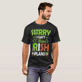T-shirt Sorry I Can't I Have Irish Plans St Patrick's Day (Devant entier)