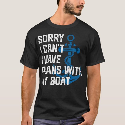 T-shirt Sorry I Can'T I Have Plans With My Boat Boating Ca (Devant)